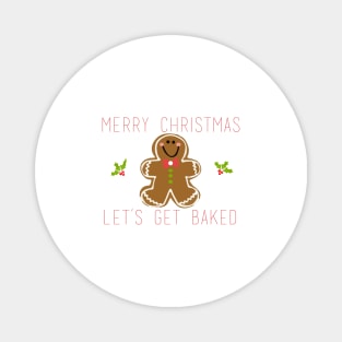 Merry Christmas Let's Get Baked Magnet